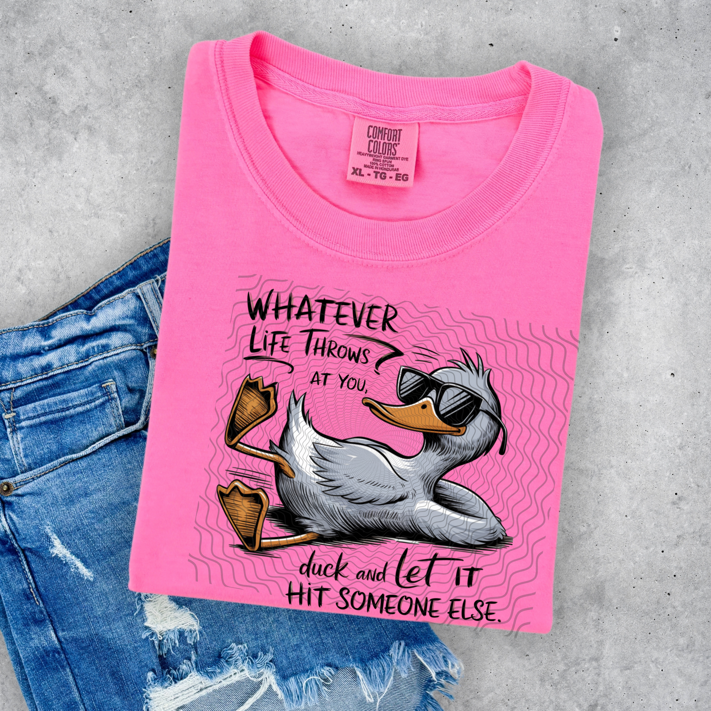Whatever Life Throws At You Duck **DTF Transfer**