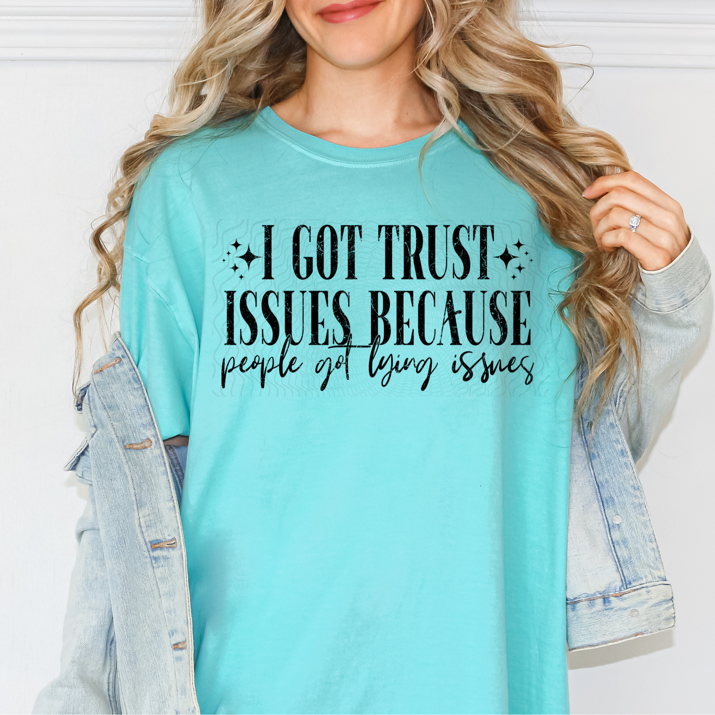 I Got Trust Issues **DTF Transfer**