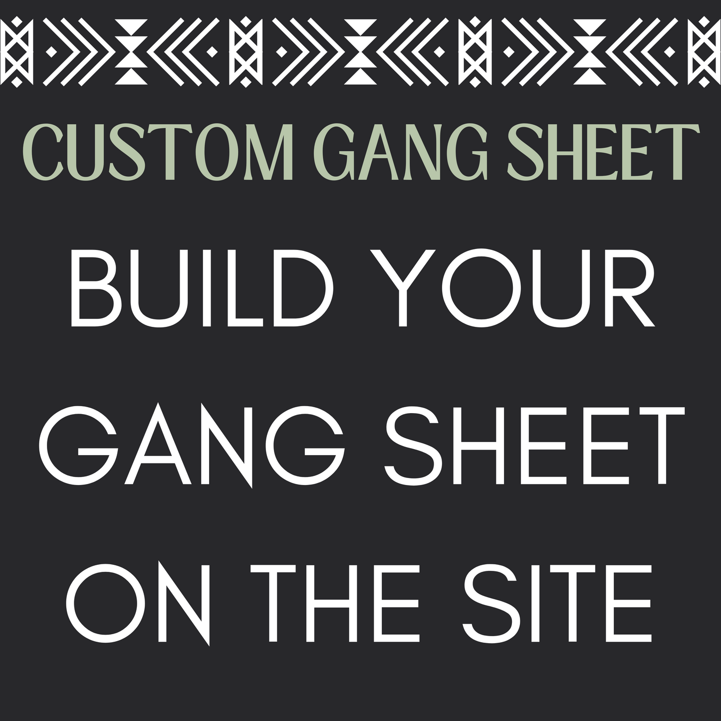BUILD YOUR OWN - CUSTOM DIRECT TO FILM GANG SHEET