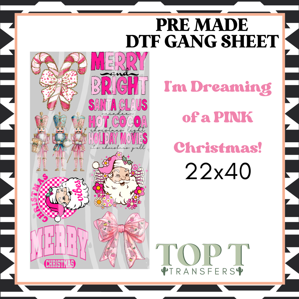 I'M DREAMING OF A PINK CHRISTMAS! **Pre Made DTF Gang Sheet**