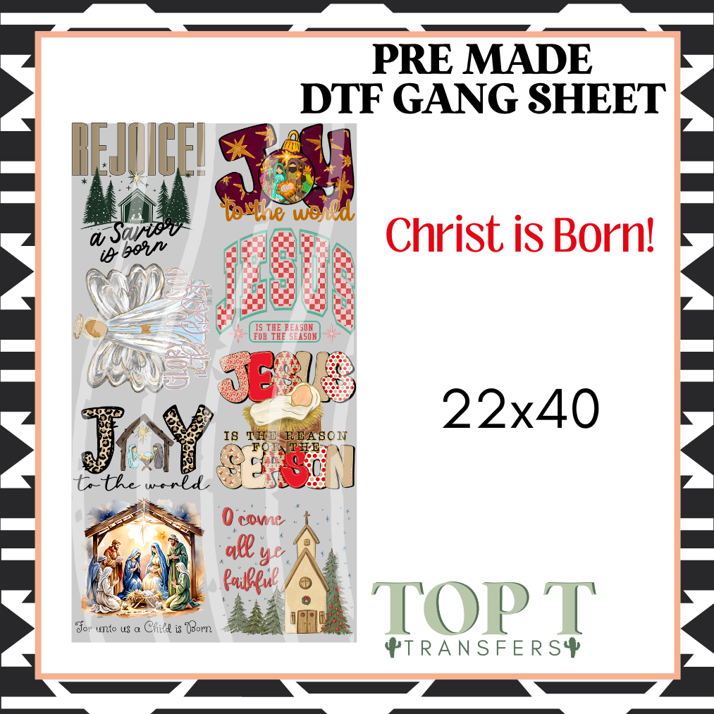 CHRIST IS BORN! **Pre Made DTF Gang Sheet**