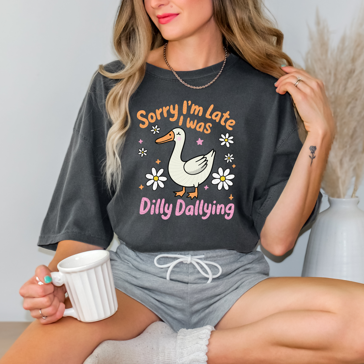 Sorry I'm Later I Was Dilly Dallying **DTF Transfer**