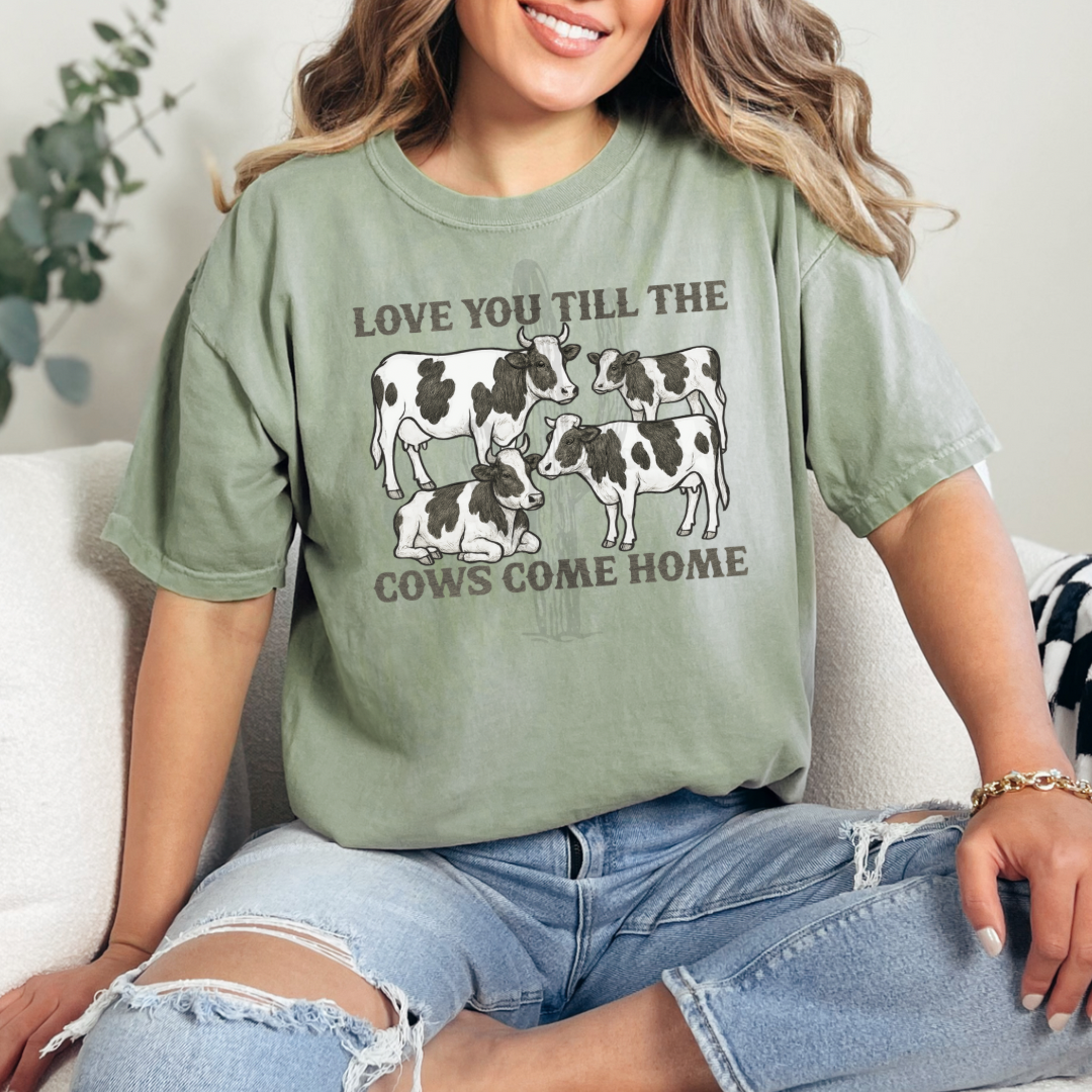 Love You Till The Cows Come Home **DTF Transfer**
