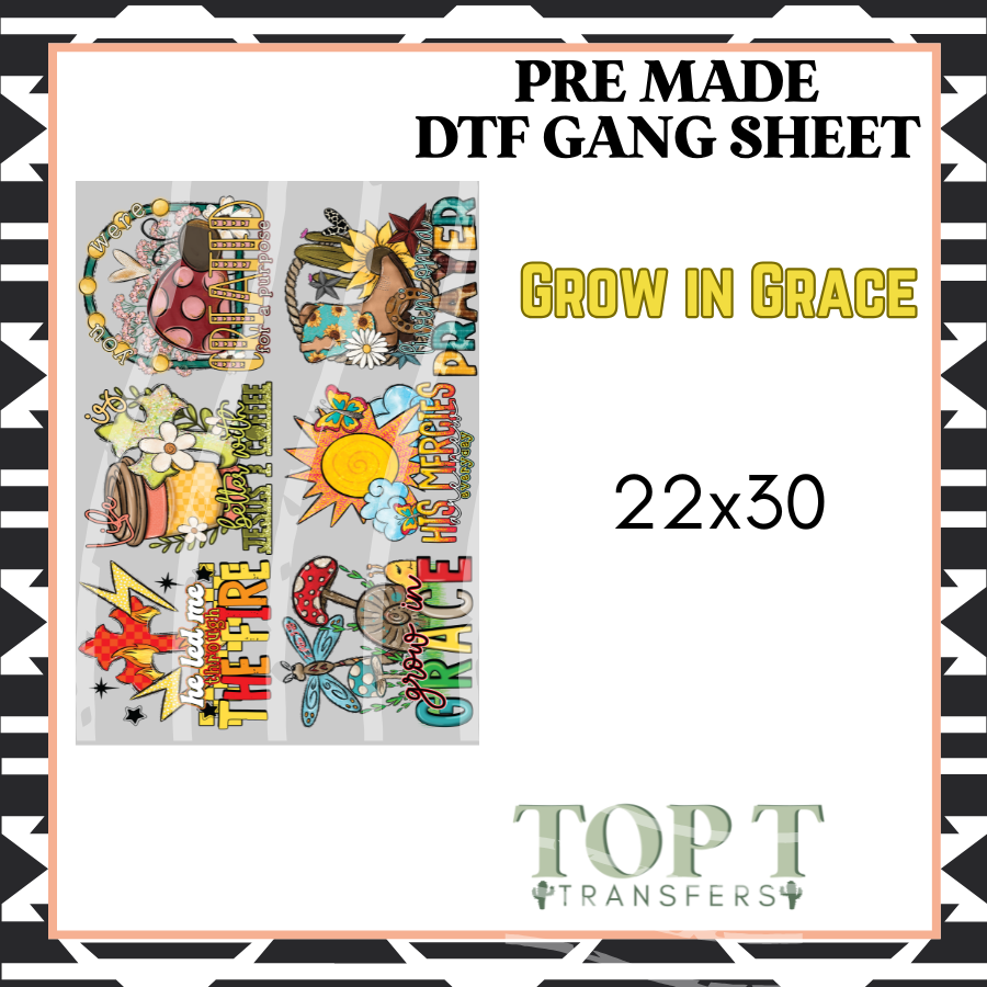 Grow in Grace **Pre Made DTF Gang Sheet**