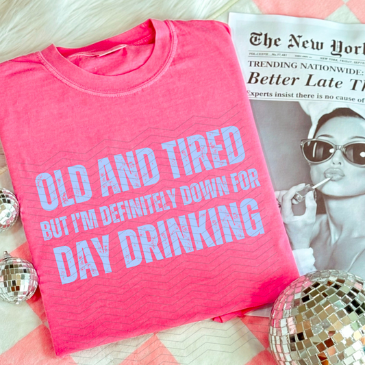 Old and Tired Day Drinking **DTF Transfer**