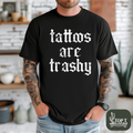 Tattoos are Trashy **Graphic Tee**