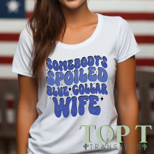 SPOILED BLUE COLLAR WIFE (DTF TRANSFER)