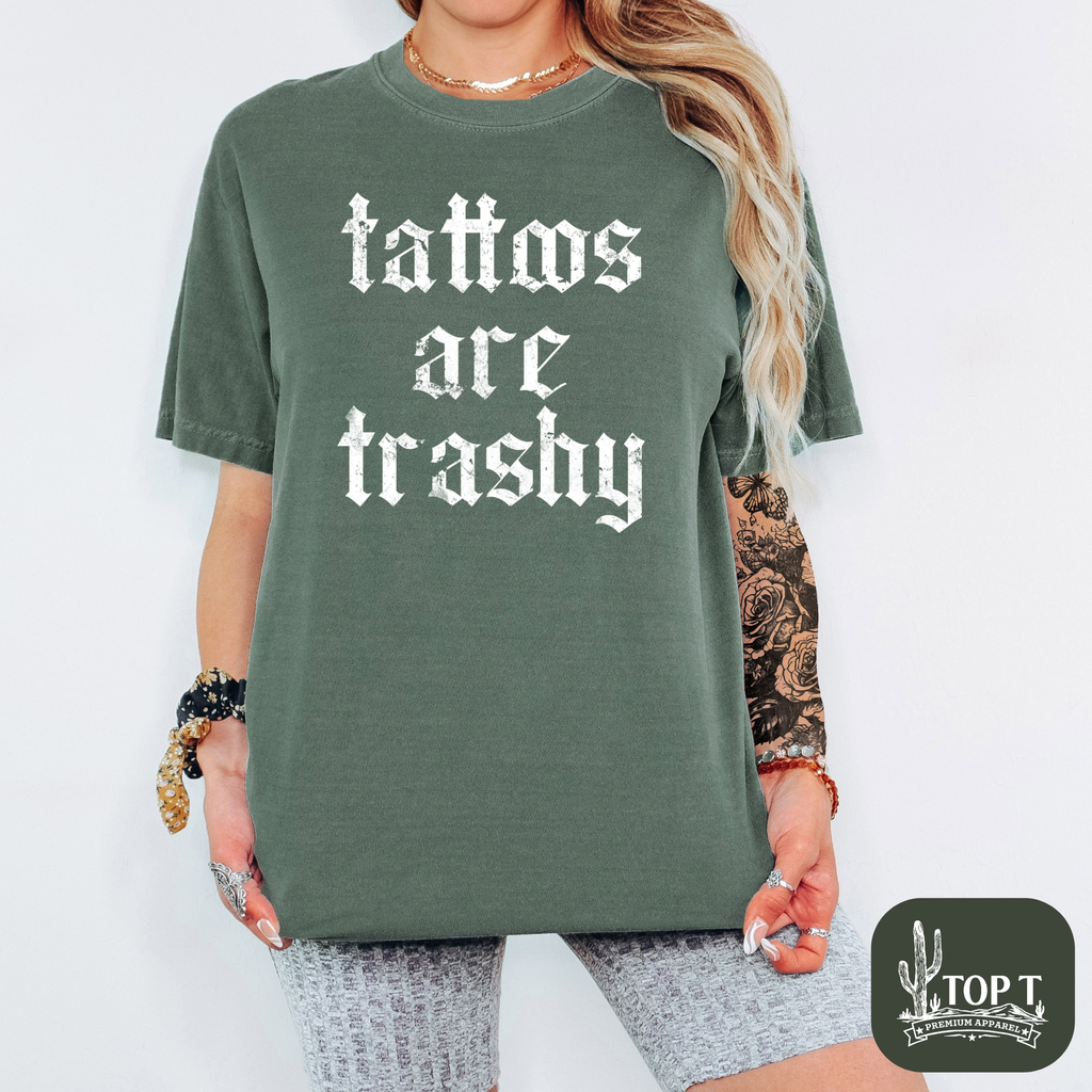 Tattoos are Trashy **Graphic Tee**