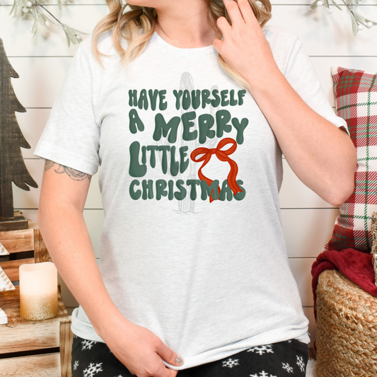 Have Yourself A Merry Little Christmas **DTF Transfer**