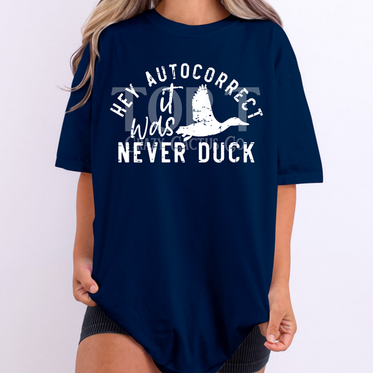 It Was Never Duck - Comfort Color Graphic Tee