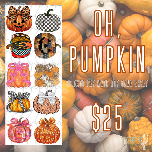 Oh, Pumpkin **Pre Made DTF Gang Sheet**