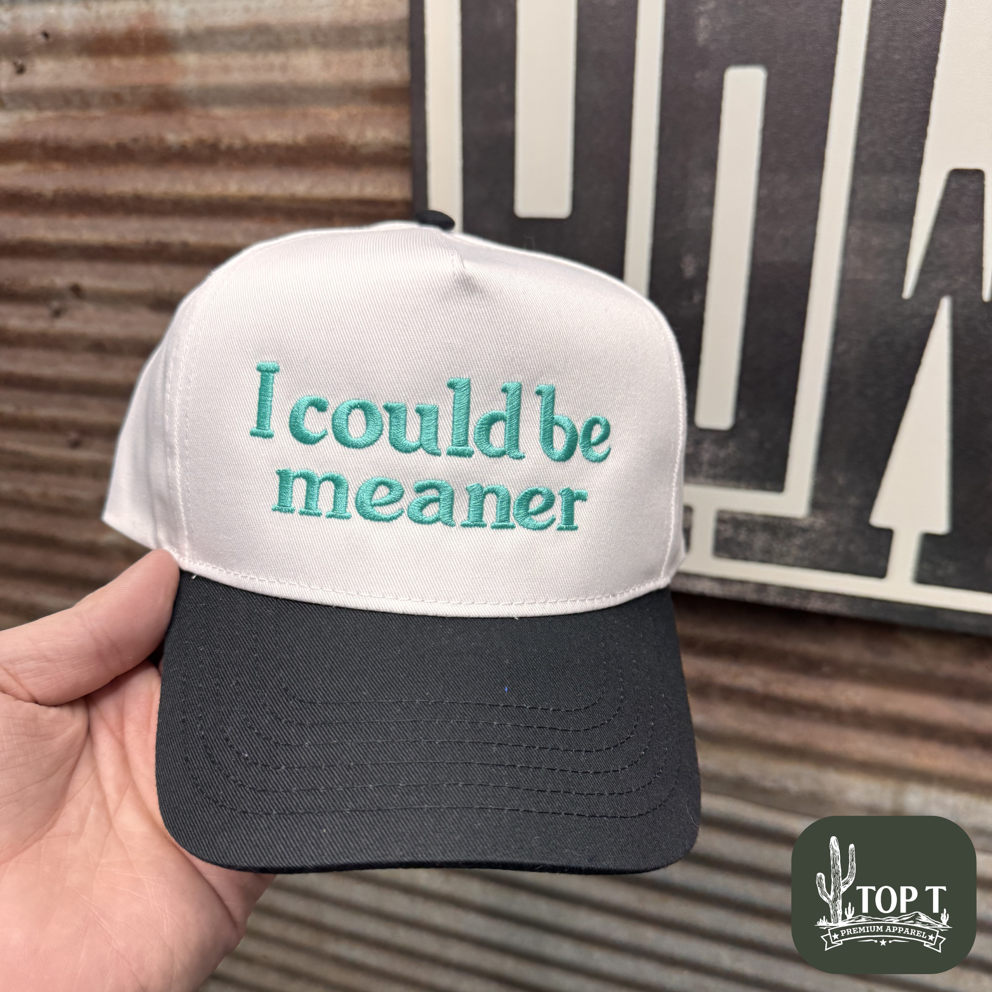 I Could Be Meaner **Embroidered Hat**