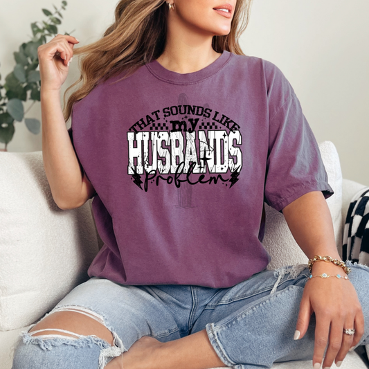That Sounds Like My Husbands Problem **DTF Transfer**
