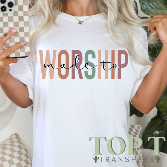 MADE TO WORSHIP (SCREEN PRINT TRANSFER)