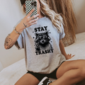 Stay Trashy **DTF Transfer**