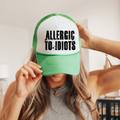 Allergic to Idiots hat **DTF Transfer**