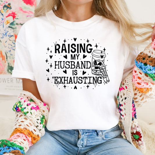 Raising My Husband **Screen Print Transfer**