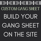 BUILD YOUR OWN - CUSTOM DIRECT TO FILM GANG SHEET (2-5 business day TAT)