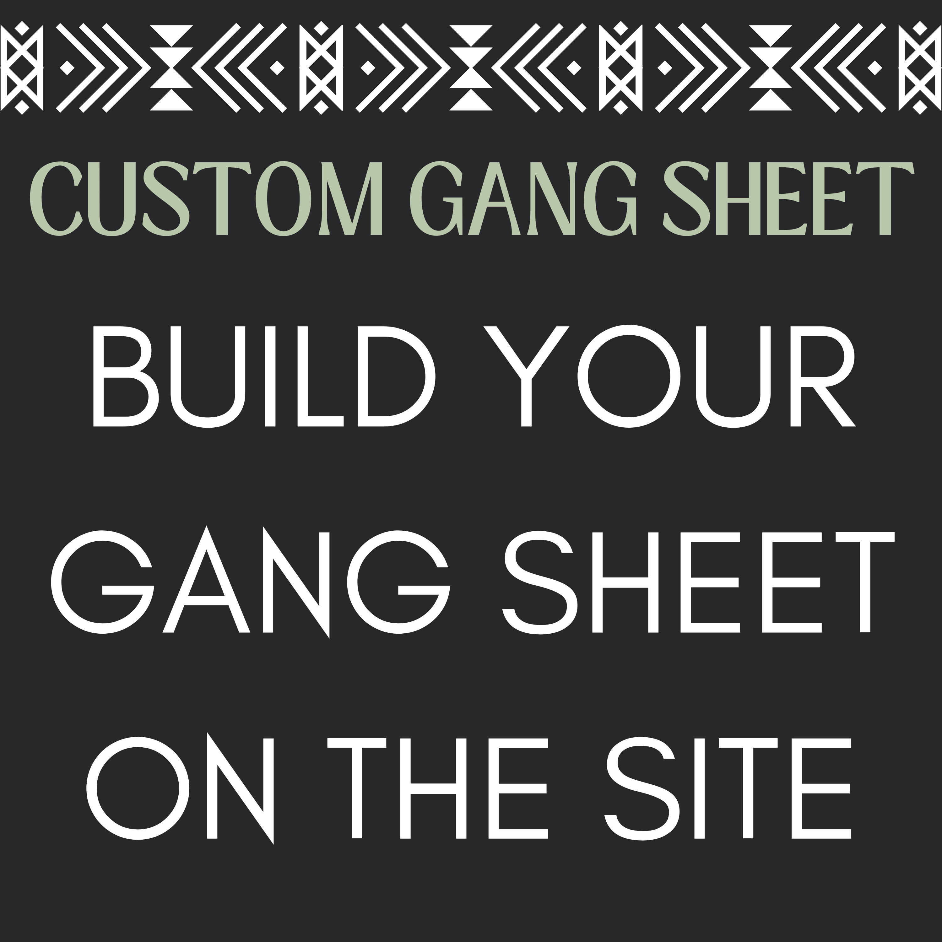 BUILD YOUR OWN - CUSTOM DIRECT TO FILM GANG SHEET