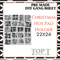 CHRISTMAS HOT PAD HOLDER **Pre Made DTF Gang Sheet**