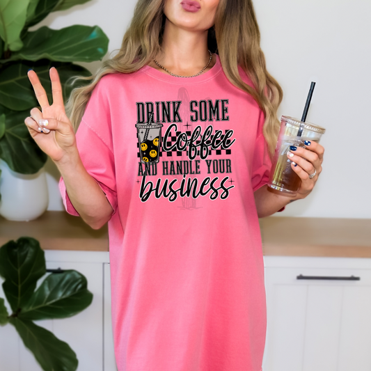 Drink Some Coffee And Handle Your Business **DTF Transfer**