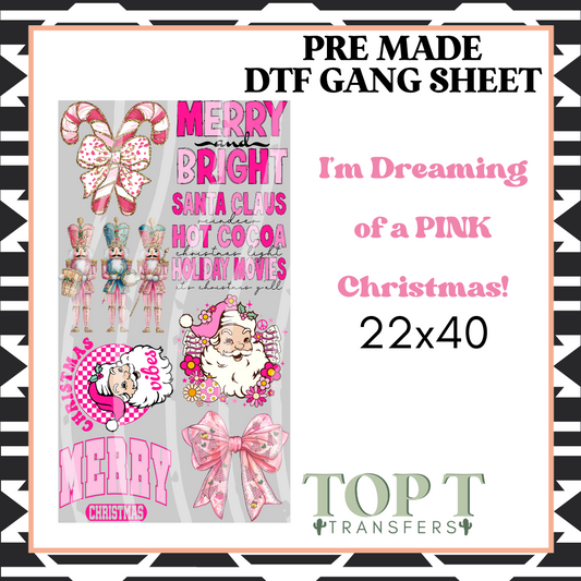 I'M DREAMING OF A PINK CHRISTMAS! (PRE MADE DTF GANG SHEET - 2-5 business day TAT)