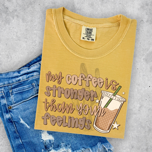 My Coffee is Stronger **DTF Transfer**
