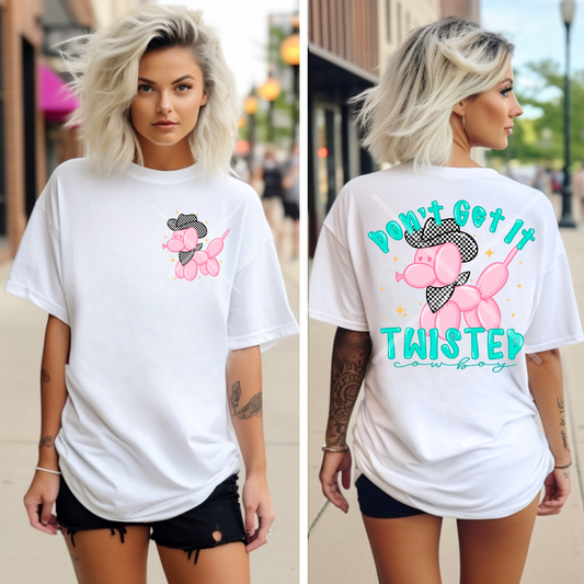 Don't Get It Twisted Cowboy **DTF Transfer**