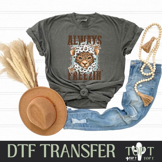 Always Freezing I DTF Transfer I 2-5 Business Day TAT