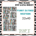 Funny Sayings Western **Pre Made DTF Gang Sheet**