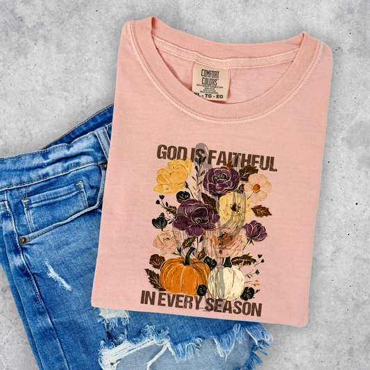 God Is Faithful In Every Season  **DTF Transfer**