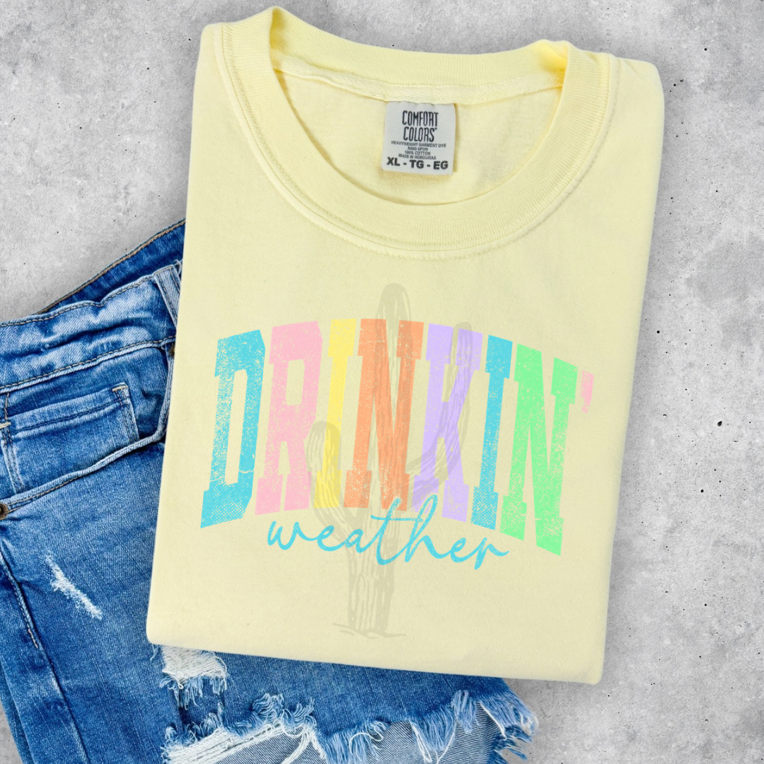 Drinkin’ Weather **DTF Transfer**