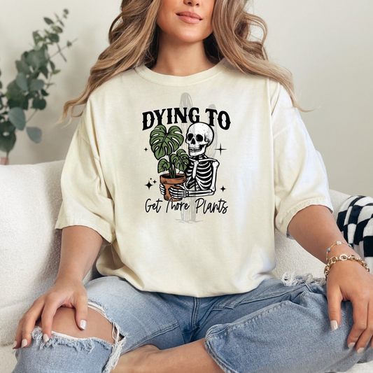 Dying To Get More Plants **DTF Transfer**