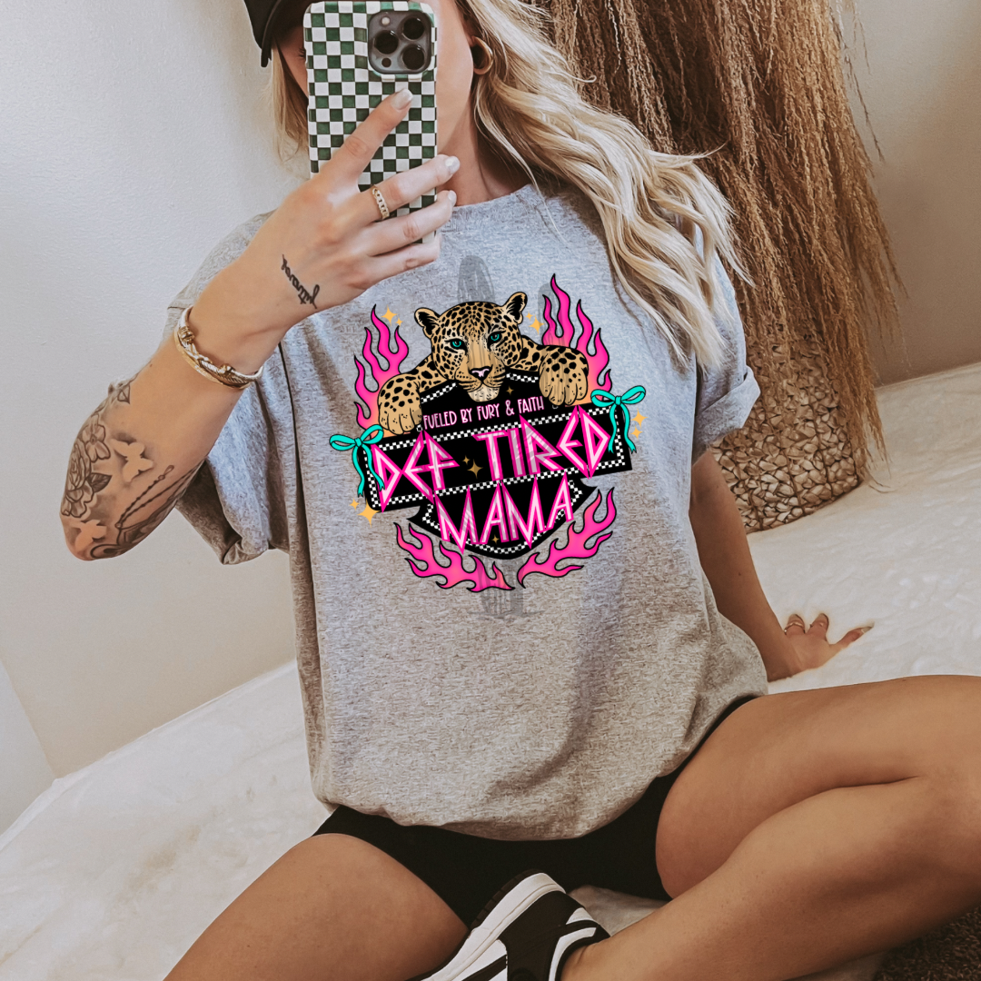 Def Tired Mama **DTF Transfer**