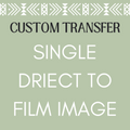 CUSTOM DIRECT TO FILM TRANSFER