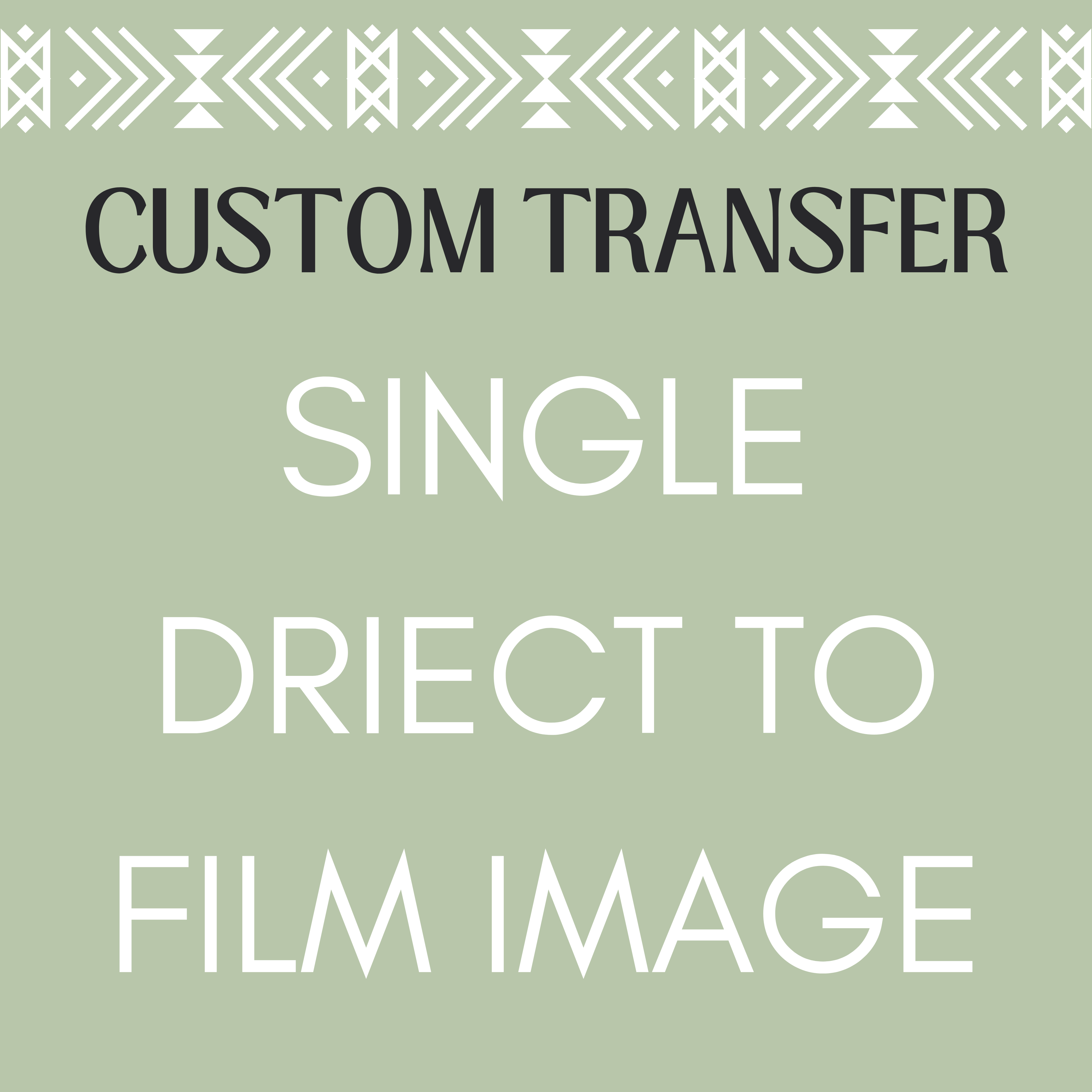 CUSTOM DIRECT TO FILM TRANSFER