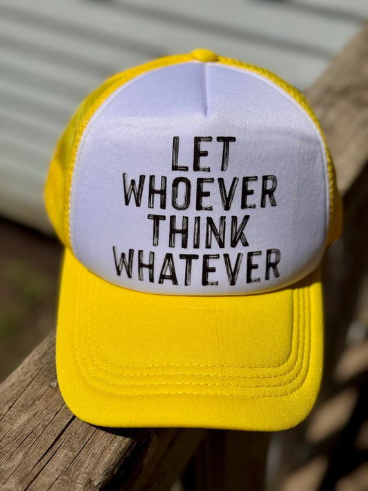 Let Whoever I  "Trucker" Hat