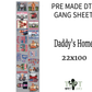 DADDY'S HOME (PRE MADE DTF GANG SHEET - 2-5 business day TAT)